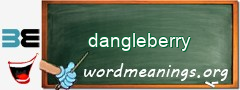 WordMeaning blackboard for dangleberry